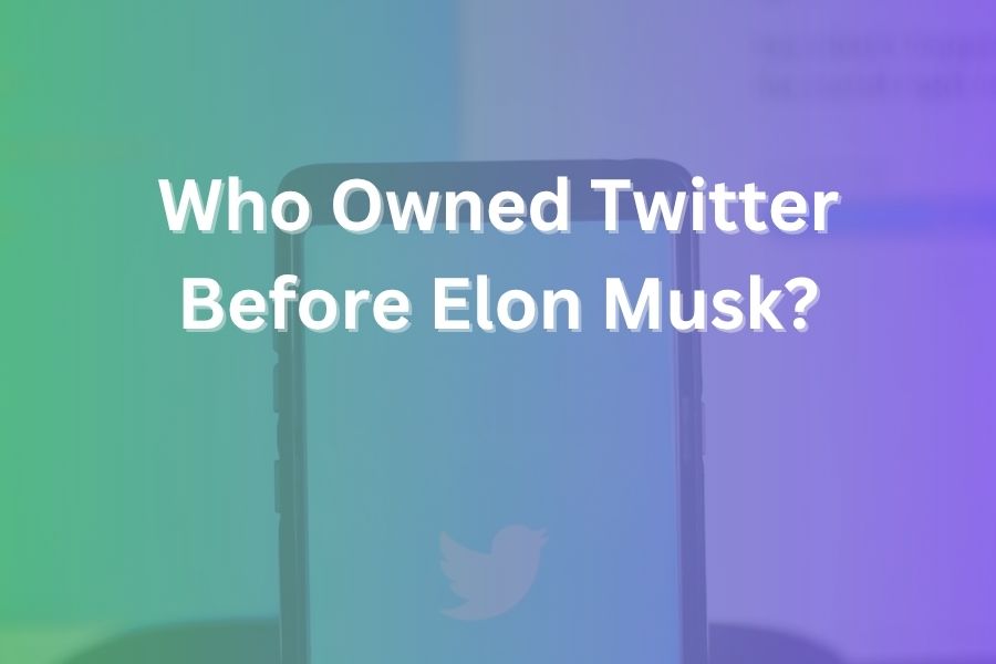 Who Owned Twitter Before Elon Musk – A Complete Timeline of Its Past Owners